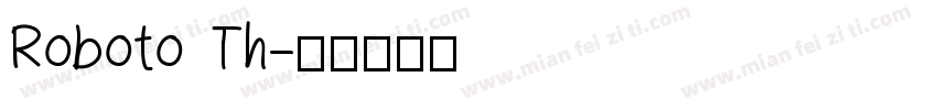 Roboto Th字体转换